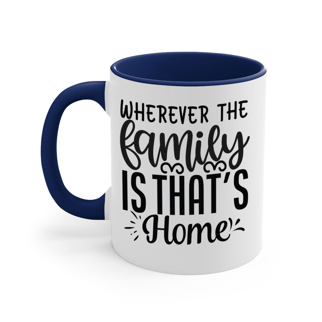 wherever the family is thats home 9#- Family-Mug / Coffee Cup
