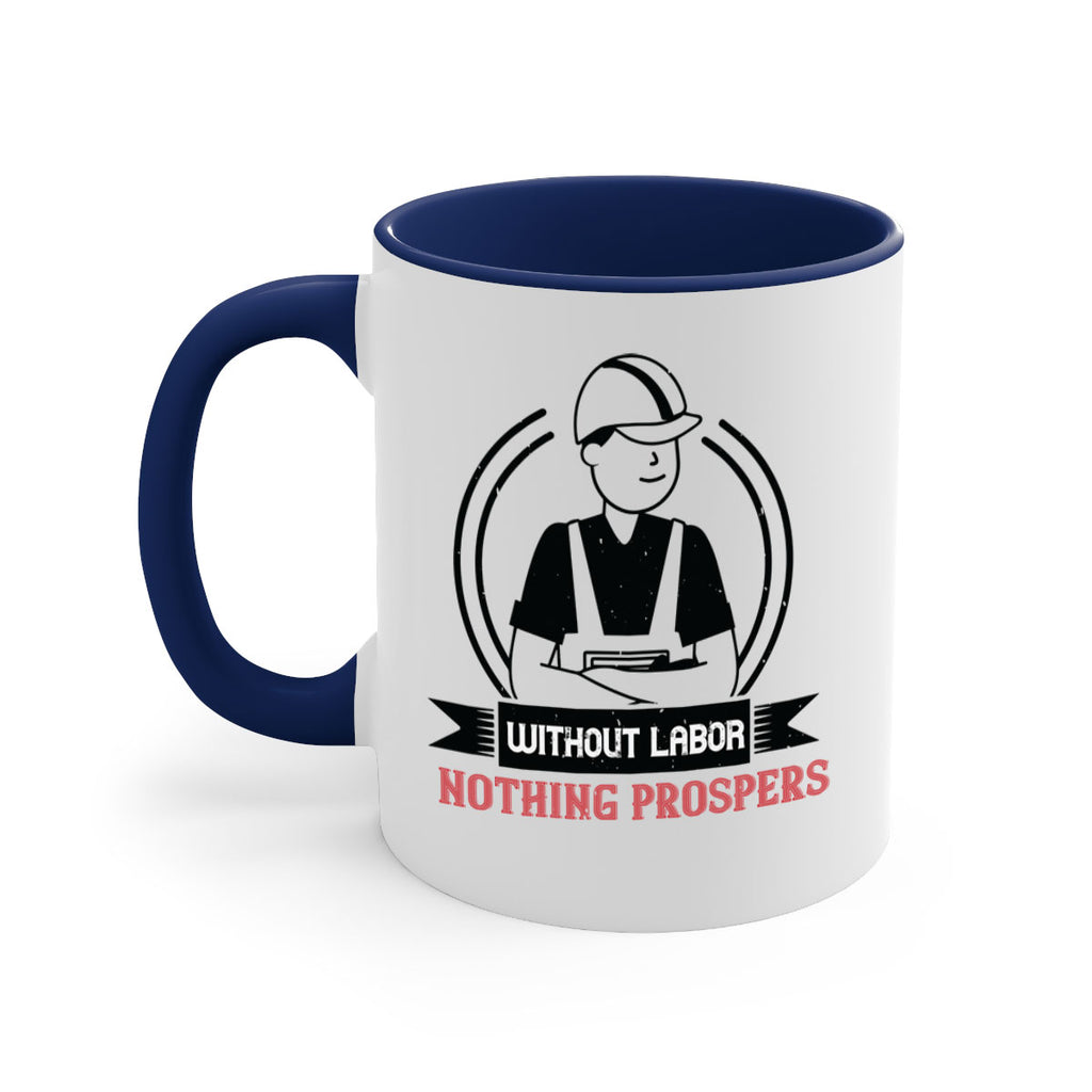 without labor nothing prospers 8#- labor day-Mug / Coffee Cup