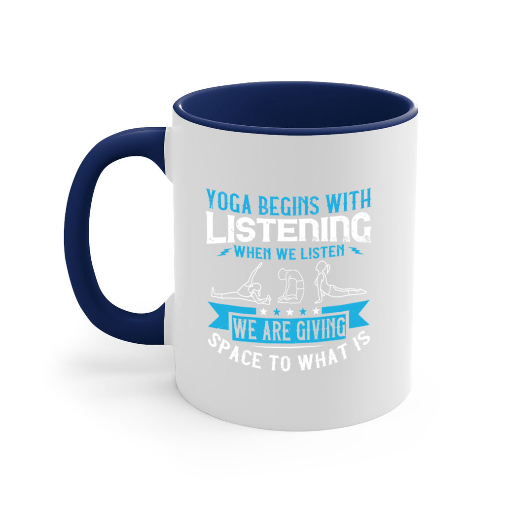 yoga begins with listening when we listen we are giving space to what is 36#- yoga-Mug / Coffee Cup