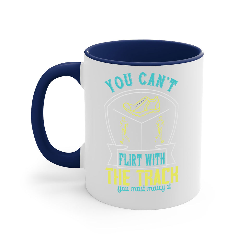 you can’t flirt with the track you must marry it 2#- running-Mug / Coffee Cup