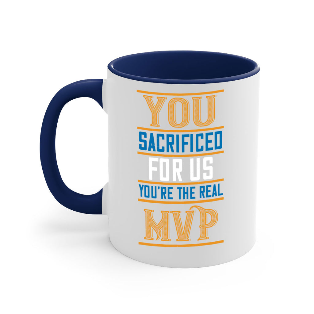 you sacrificed for us you’re the real mvp 3#- mom-Mug / Coffee Cup