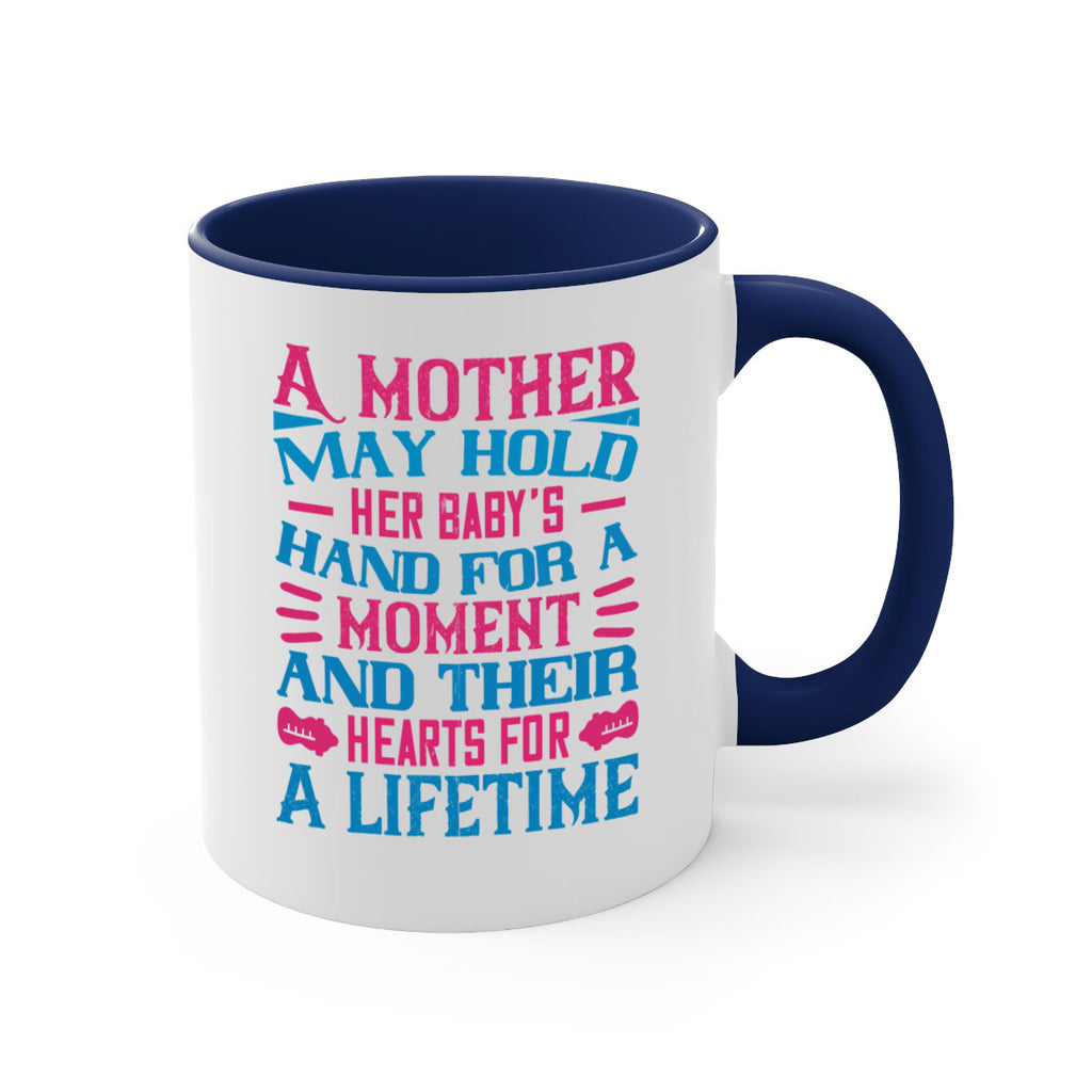 A mother may hold her baby’s hand for a moment and their hearts for a lifetime Style 133#- baby2-Mug / Coffee Cup