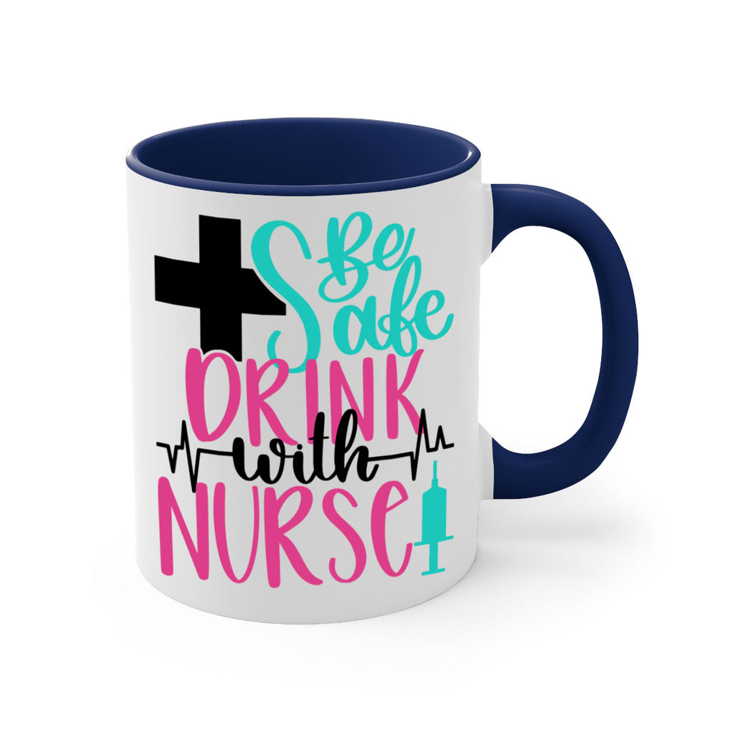 Be Safe Drink With A Nurse Style Style 223#- nurse-Mug / Coffee Cup