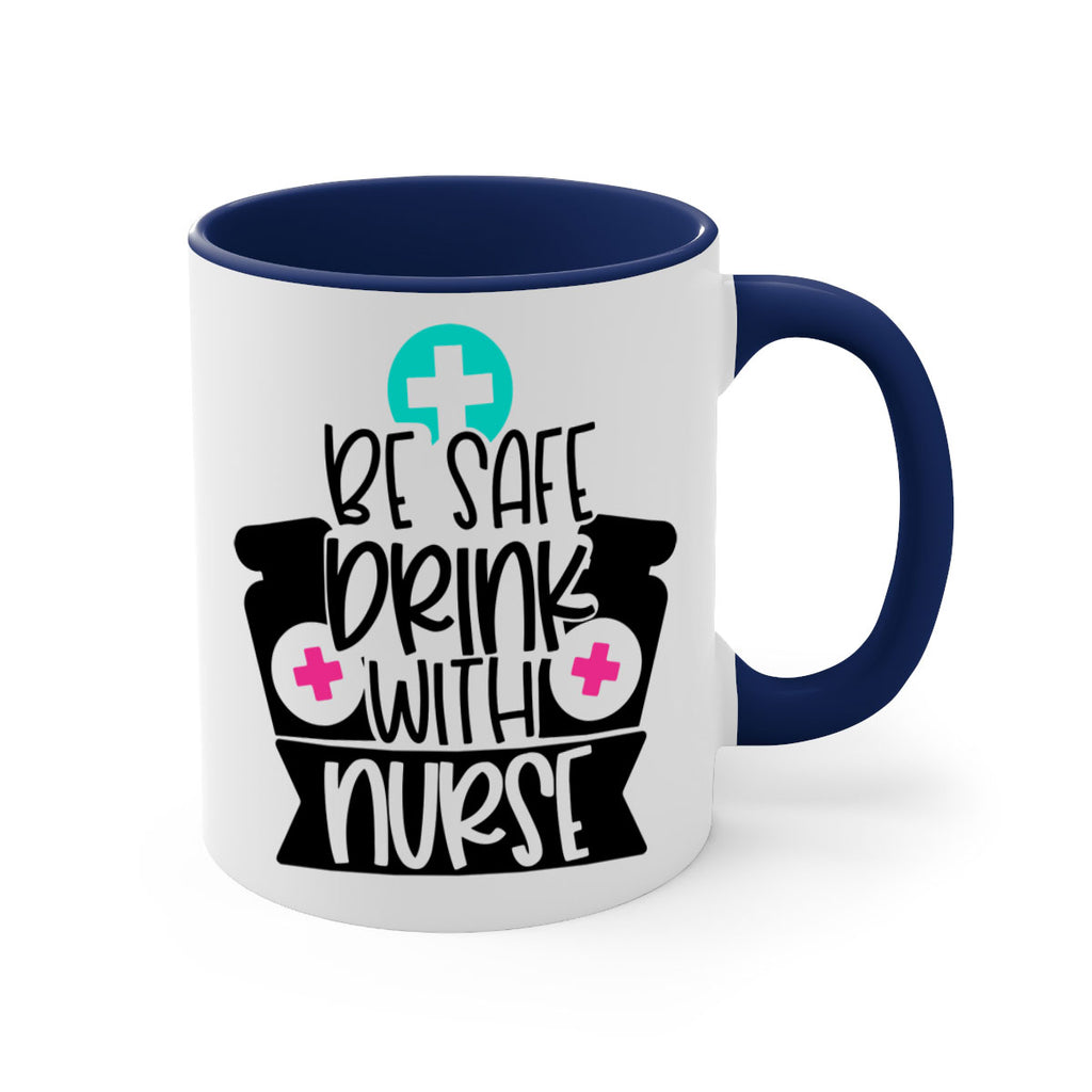 Be Safe Drink With Nurse Style Style 221#- nurse-Mug / Coffee Cup