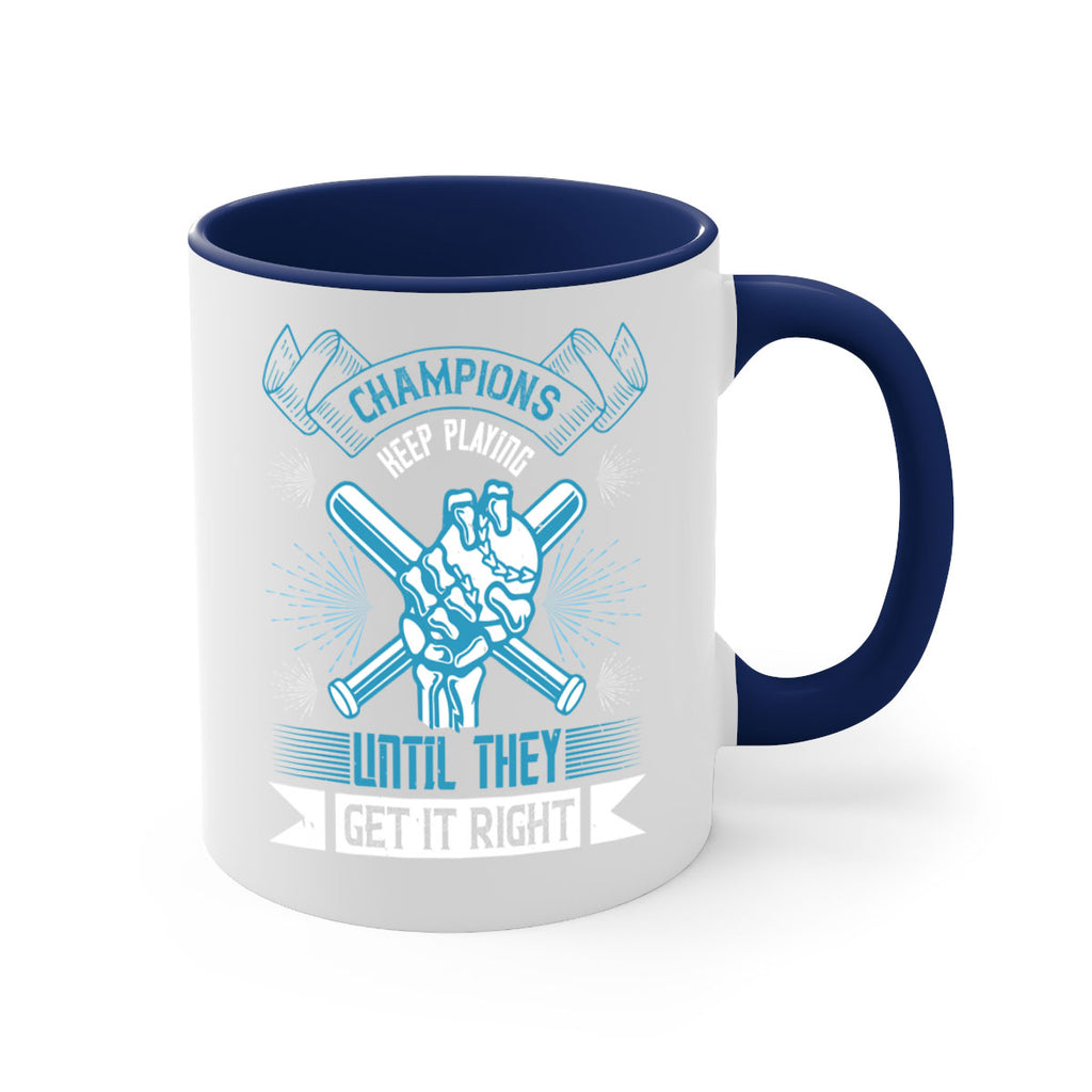 Champions keep playing until they get it right Style 49#- dentist-Mug / Coffee Cup