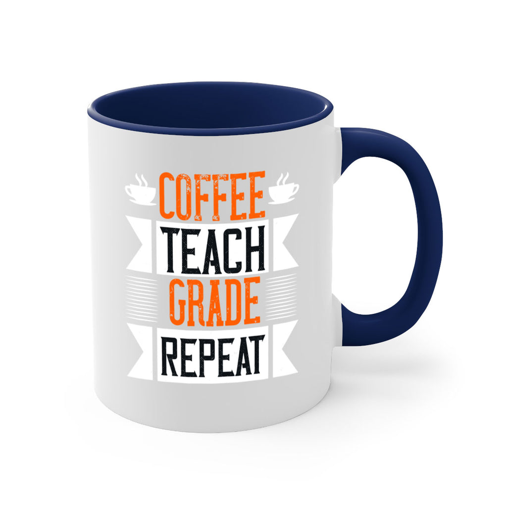 Coffee Teach Grade Repeat Style 108#- teacher-Mug / Coffee Cup