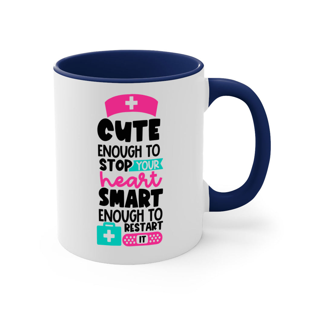 Cute Enough To Stop Your Heart Smart Enough To Restart It Style Style 203#- nurse-Mug / Coffee Cup