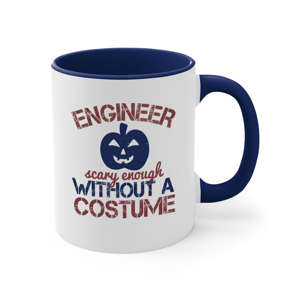 ENGINEER SCARY ENOUGH WITHOUT A COUSTUME Style 62#- engineer-Mug / Coffee Cup