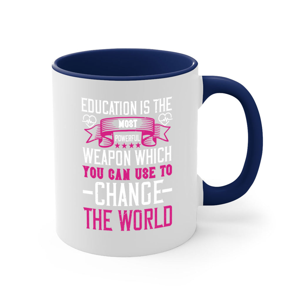 Education is the most powerful weapon which you can use to change the world Style 341#- nurse-Mug / Coffee Cup