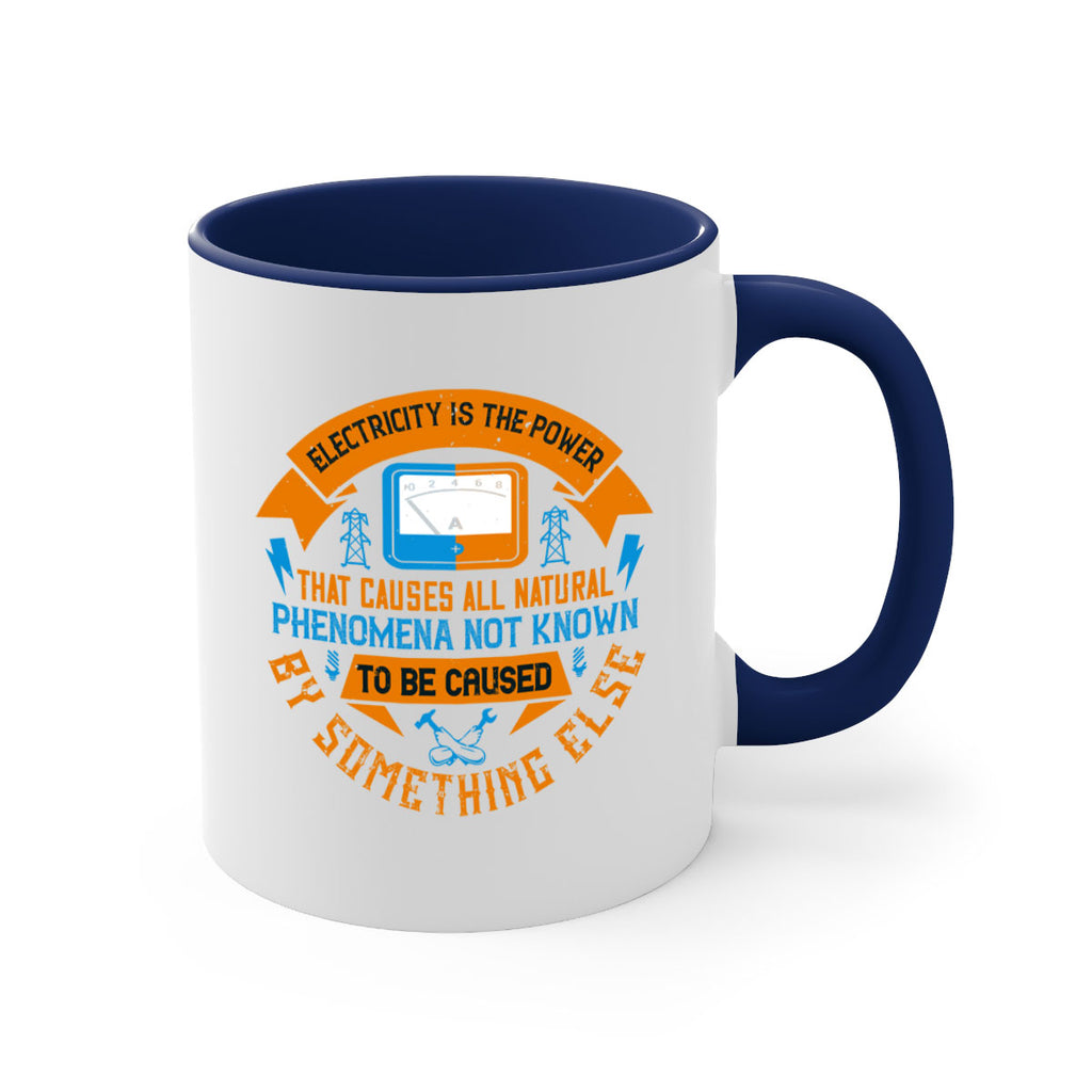 Electricity is the power that causes all natural phenomena not known Style 44#- electrician-Mug / Coffee Cup