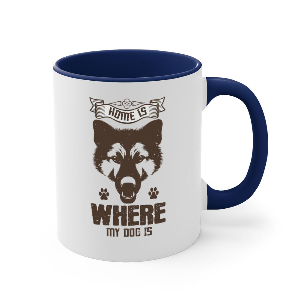 Home Is Where My Dog Is Style 202#- Dog-Mug / Coffee Cup