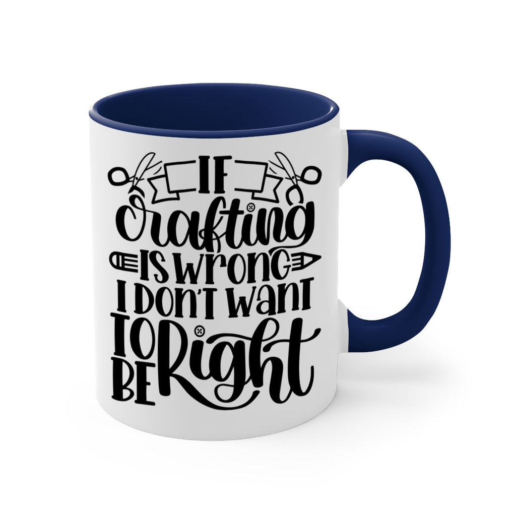 If Crafting Is Wrong I 18#- crafting-Mug / Coffee Cup