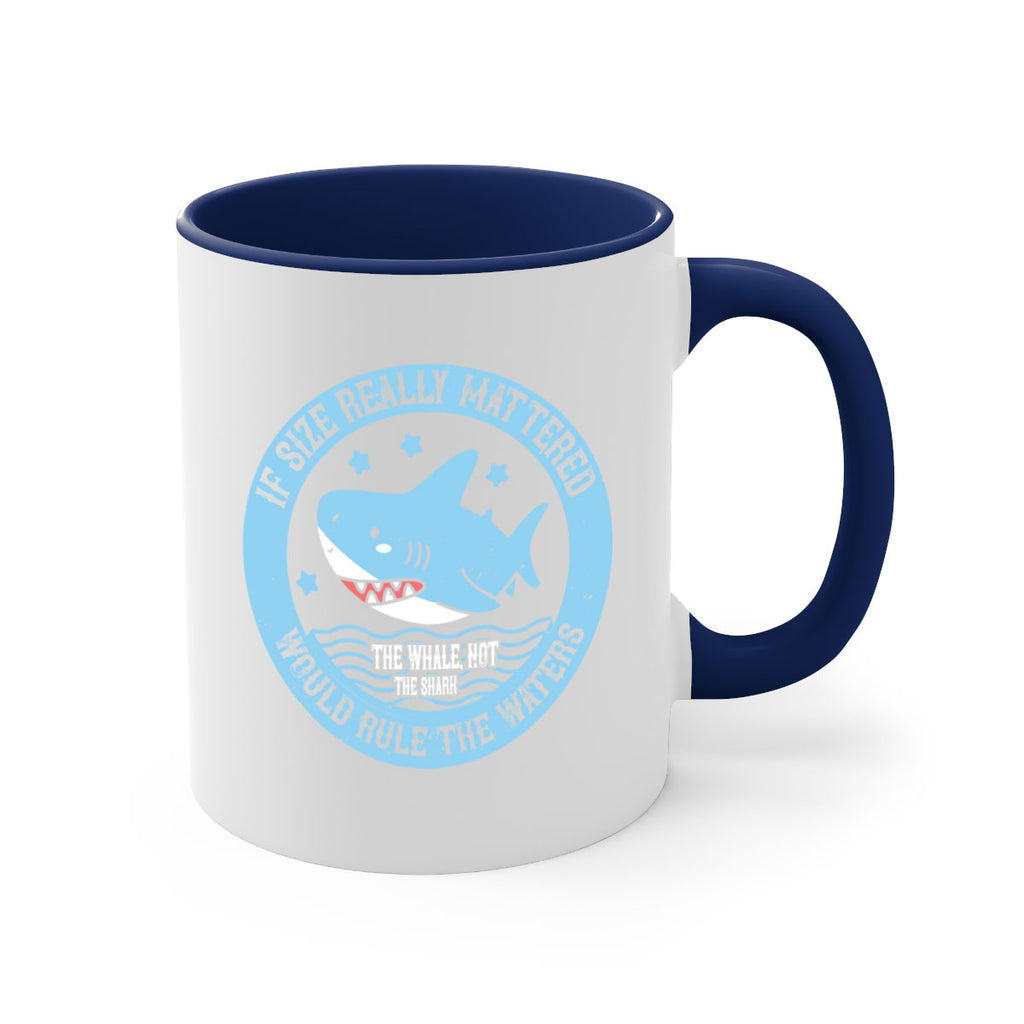 If size really mattered the whale not the shark would rule the waters Style 68#- Shark-Fish-Mug / Coffee Cup
