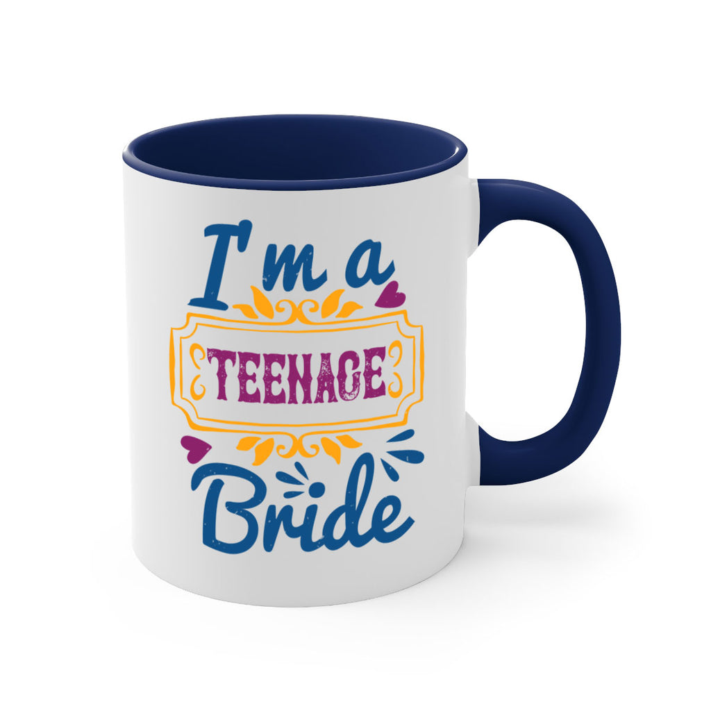 Im a teenage bride  60#- bride-Mug / Coffee Cup