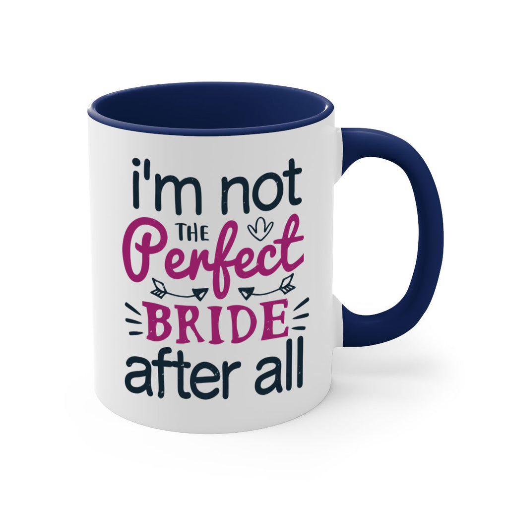 Im not the perfect bride after all 54#- bride-Mug / Coffee Cup