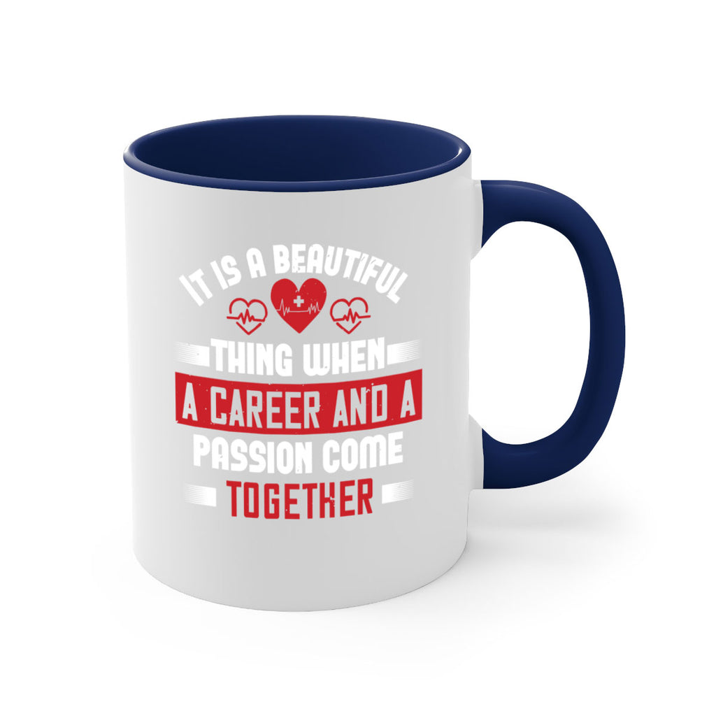 It is a beautiful thing when a career and a passion come together Style 307#- nurse-Mug / Coffee Cup
