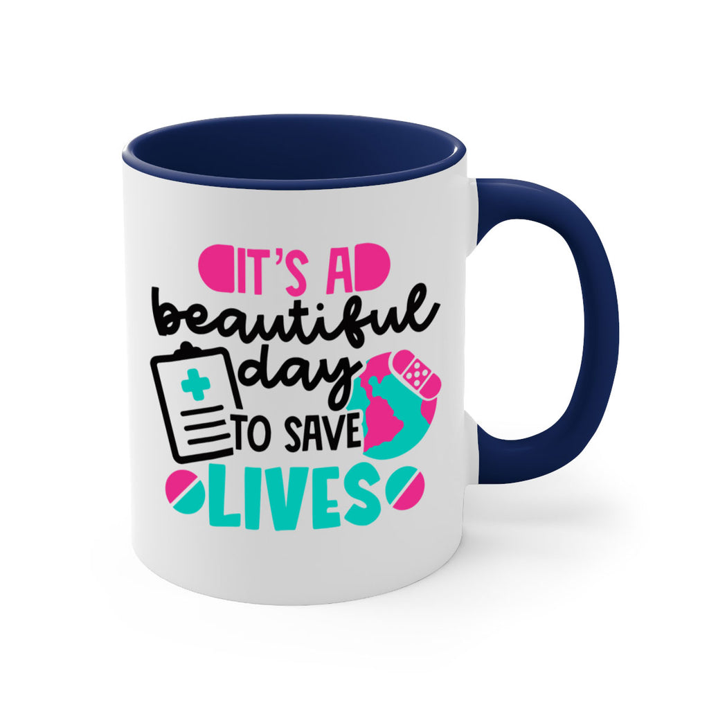 Its A Beautiful Day To Save Lives Style Style 150#- nurse-Mug / Coffee Cup