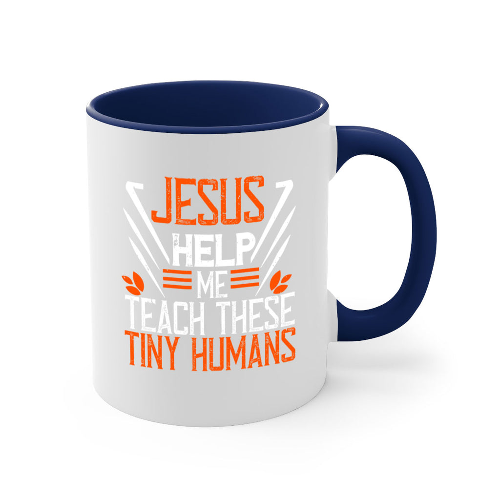 JESUS HELP ME TEACH THESE TINY HUMANS Style 96#- teacher-Mug / Coffee Cup