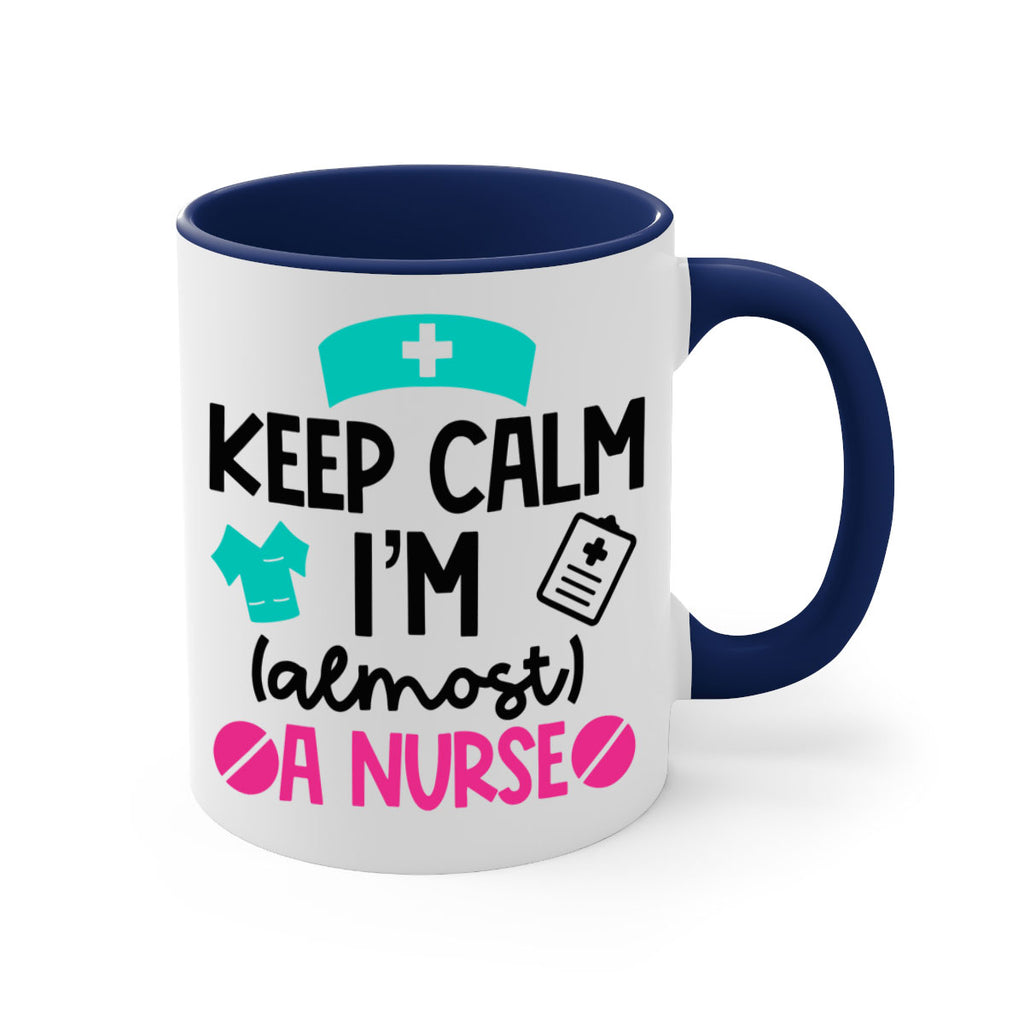 Keep Calm Im Almost A Nurse Style Style 147#- nurse-Mug / Coffee Cup