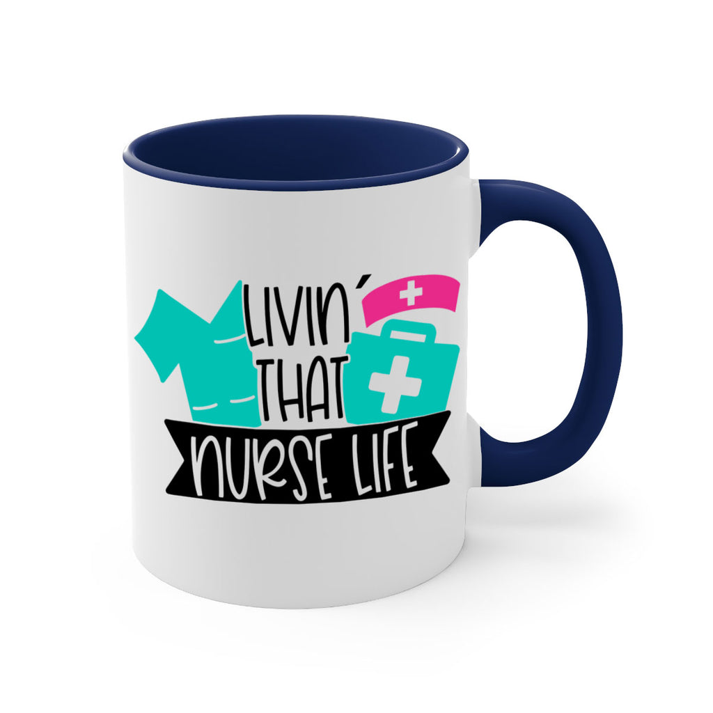 Livin That Nurse Life Style Style 139#- nurse-Mug / Coffee Cup