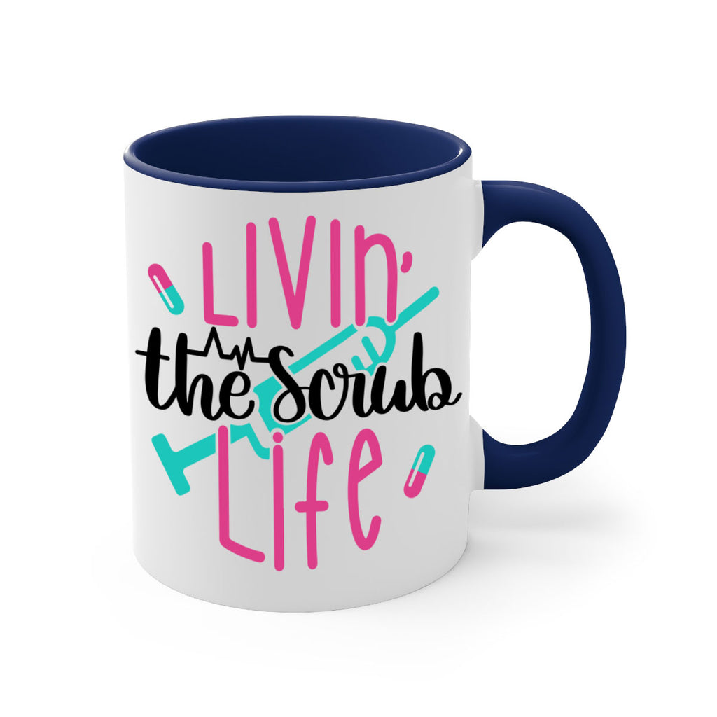 Livin The Scrub Life Style Style 137#- nurse-Mug / Coffee Cup