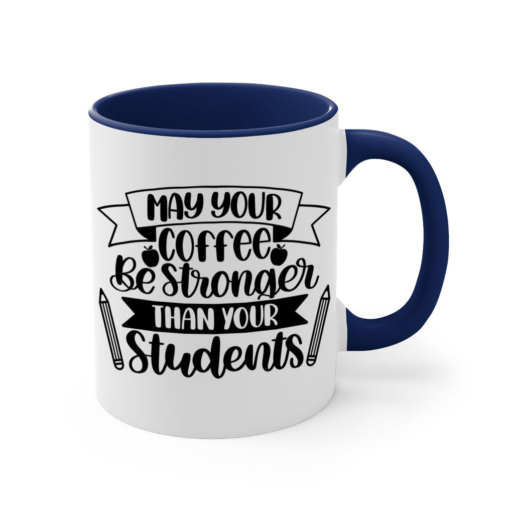 May Your Coffee Be Style 66#- teacher-Mug / Coffee Cup