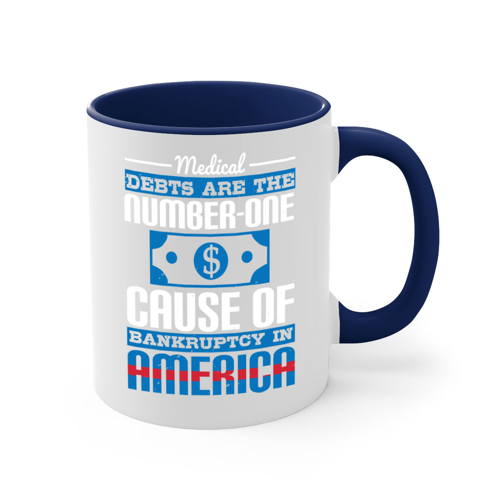 Medical debts are the numberone cause of bankruptcy in America Style 35#- medical-Mug / Coffee Cup