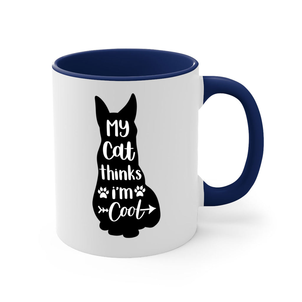 My Cat Thinks Im Cool Style 101#- cat-Mug / Coffee Cup
