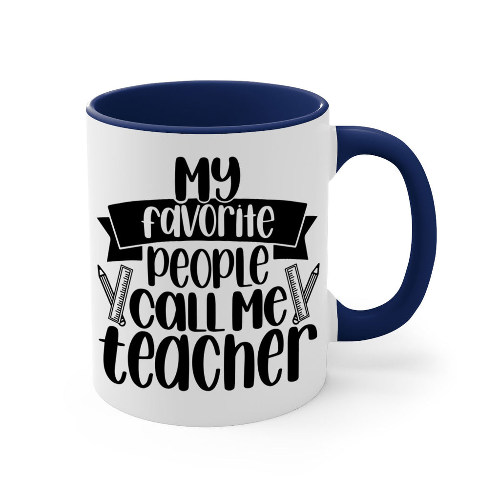 My Favorite People Call Me Style 65#- teacher-Mug / Coffee Cup