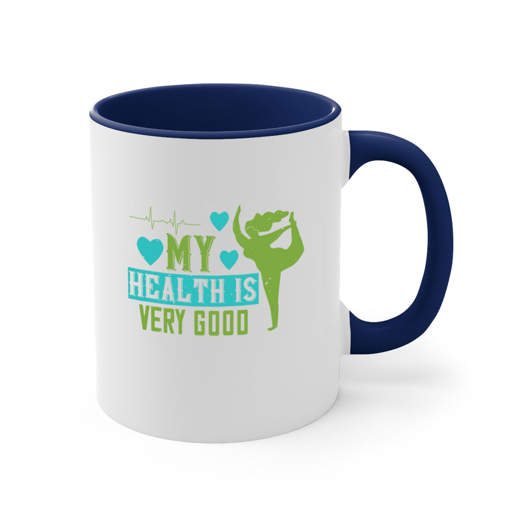 My health is very good Style 20#- World Health-Mug / Coffee Cup