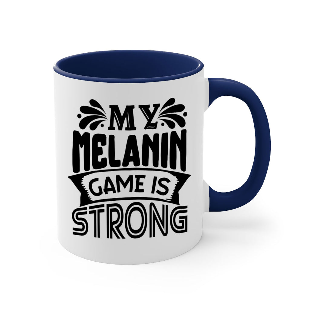 My melanin game is strong Style 17#- Black women - Girls-Mug / Coffee Cup