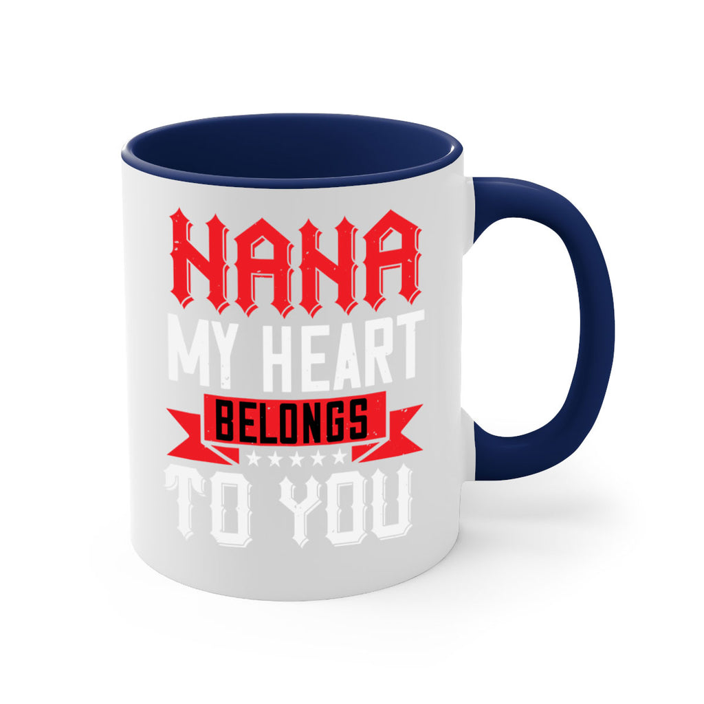 NANA MY HEART BELONGS TO YOU 101#- grandma-Mug / Coffee Cup