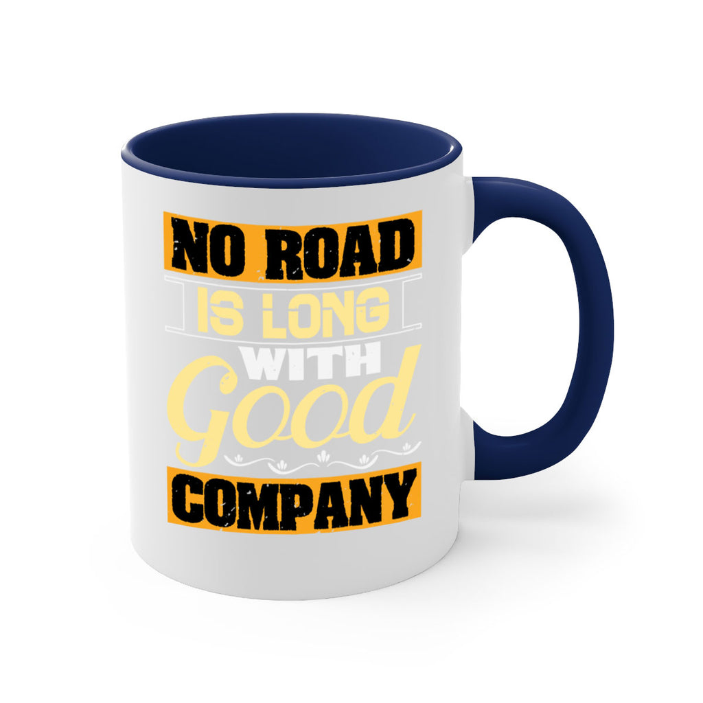 No road is long with good company Style 76#- best friend-Mug / Coffee Cup