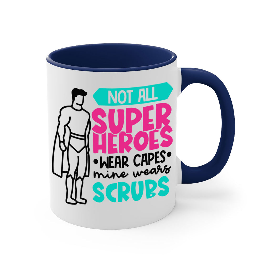 Not All Super Heroes Wear Capes Mine Wears Scrubs Style Style 125#- nurse-Mug / Coffee Cup