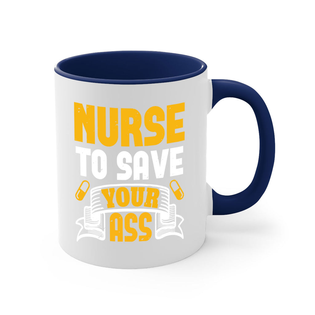 Nurse to save your ass Style 275#- nurse-Mug / Coffee Cup
