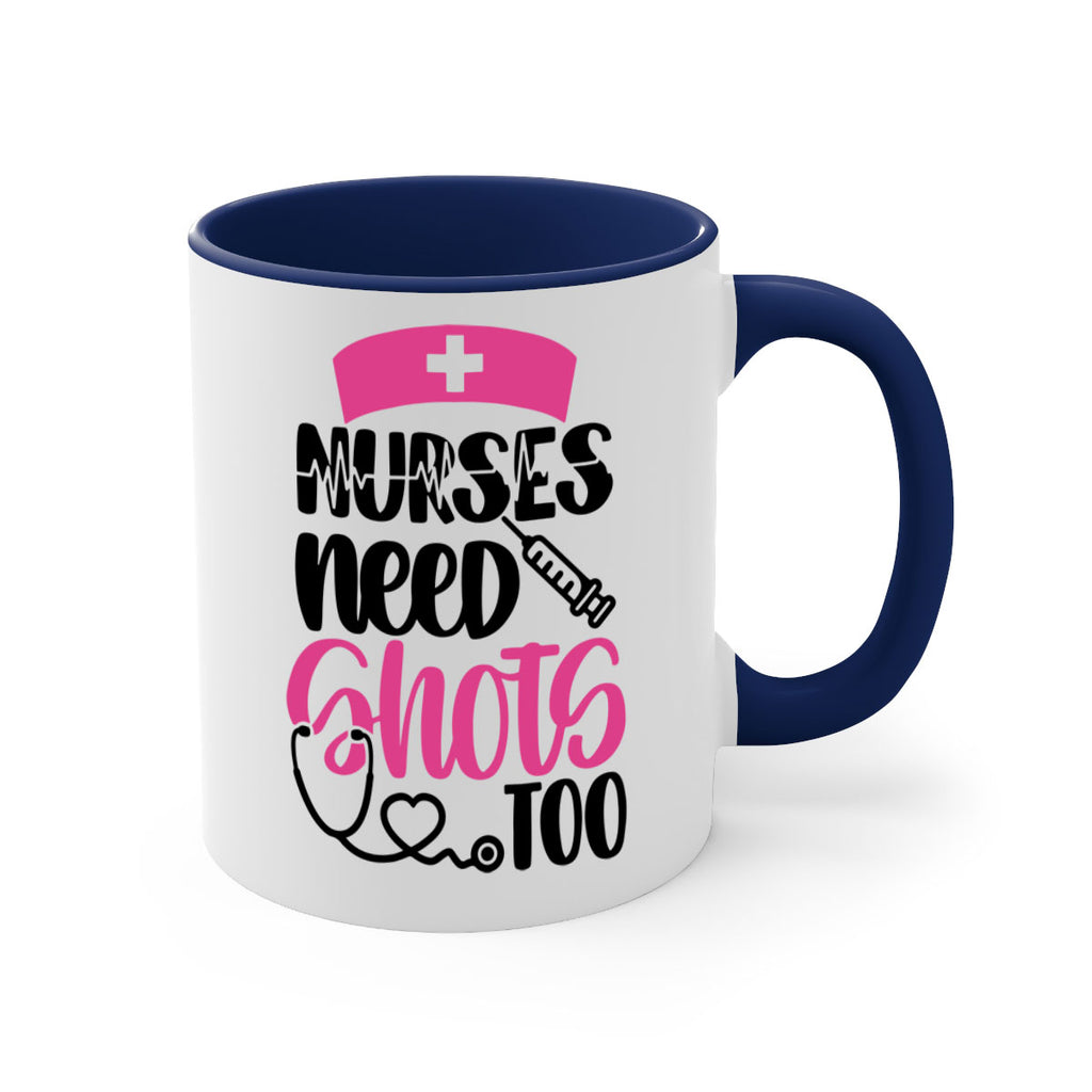 Nurses Need Shots Too Style Style 81#- nurse-Mug / Coffee Cup