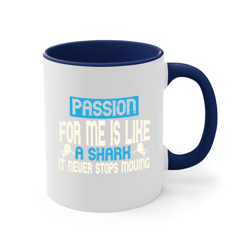 Passion for me is like a shark – it never stops moving Style 46#- Shark-Fish-Mug / Coffee Cup