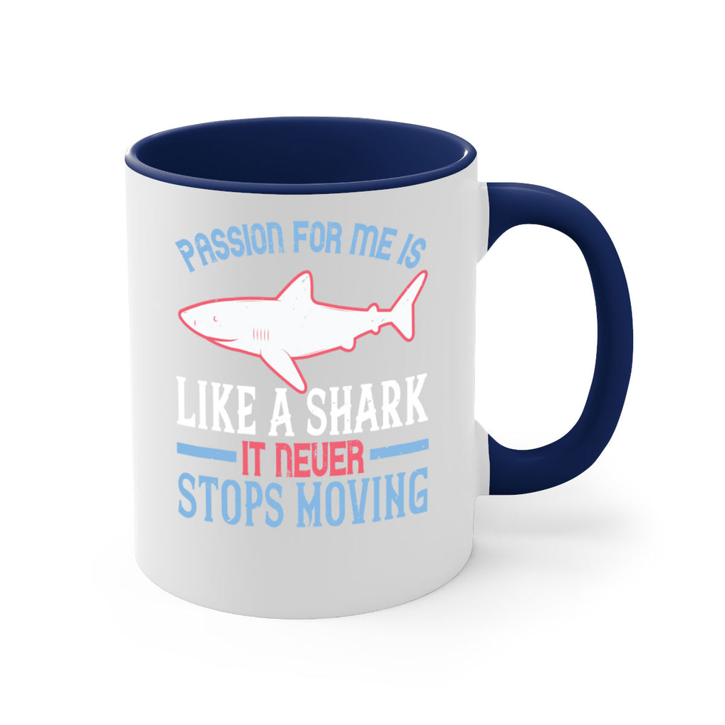 Passion for me is like a shark it never stops moving Style 48#- Shark-Fish-Mug / Coffee Cup