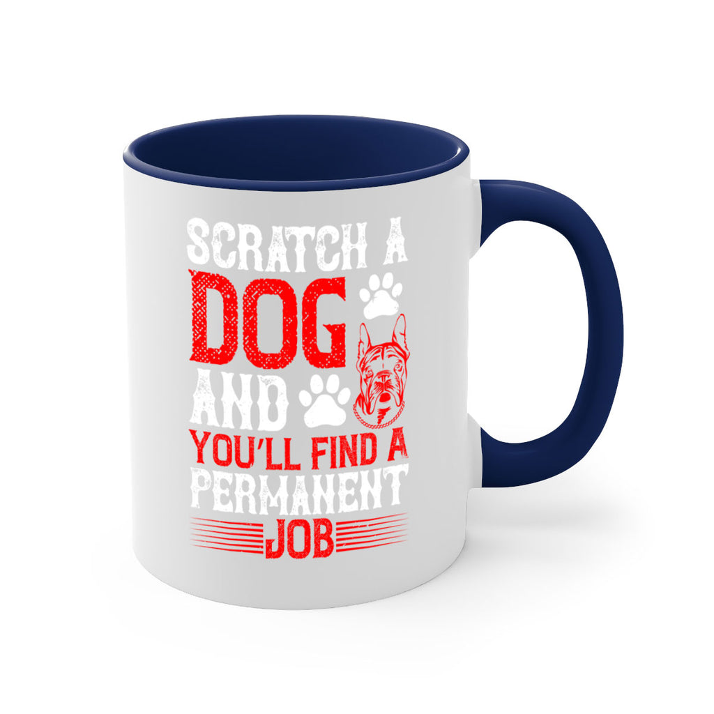 Scratch a dog and you’ll find a permanent job Style 170#- Dog-Mug / Coffee Cup