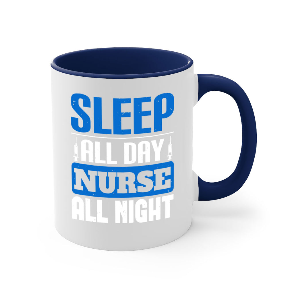 Sleep all day nurse all night Style 249#- nurse-Mug / Coffee Cup