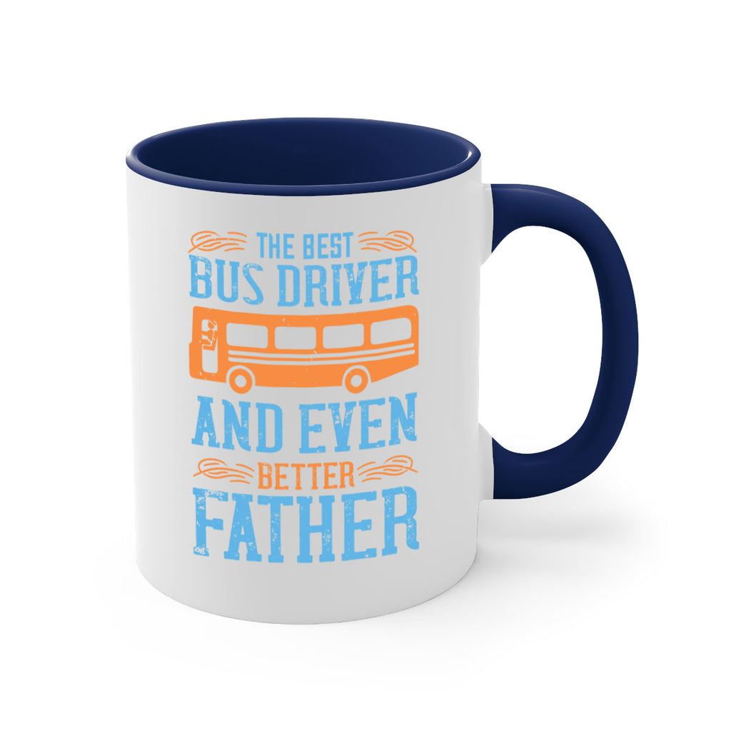 THE BEST BUS DRIVER AND EVEN BETTER FATHER Style 13#- bus driver-Mug / Coffee Cup