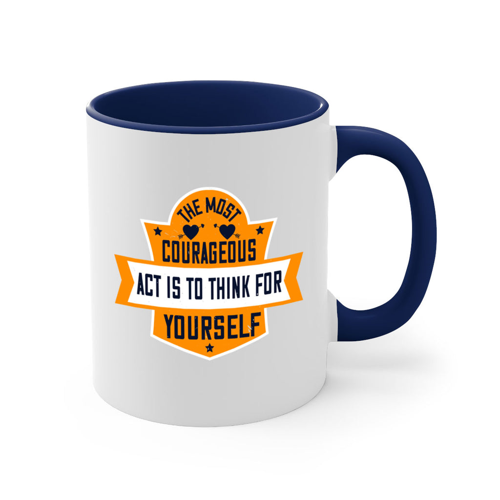The most courageous act is to think for yourself Style 29#- World Health-Mug / Coffee Cup
