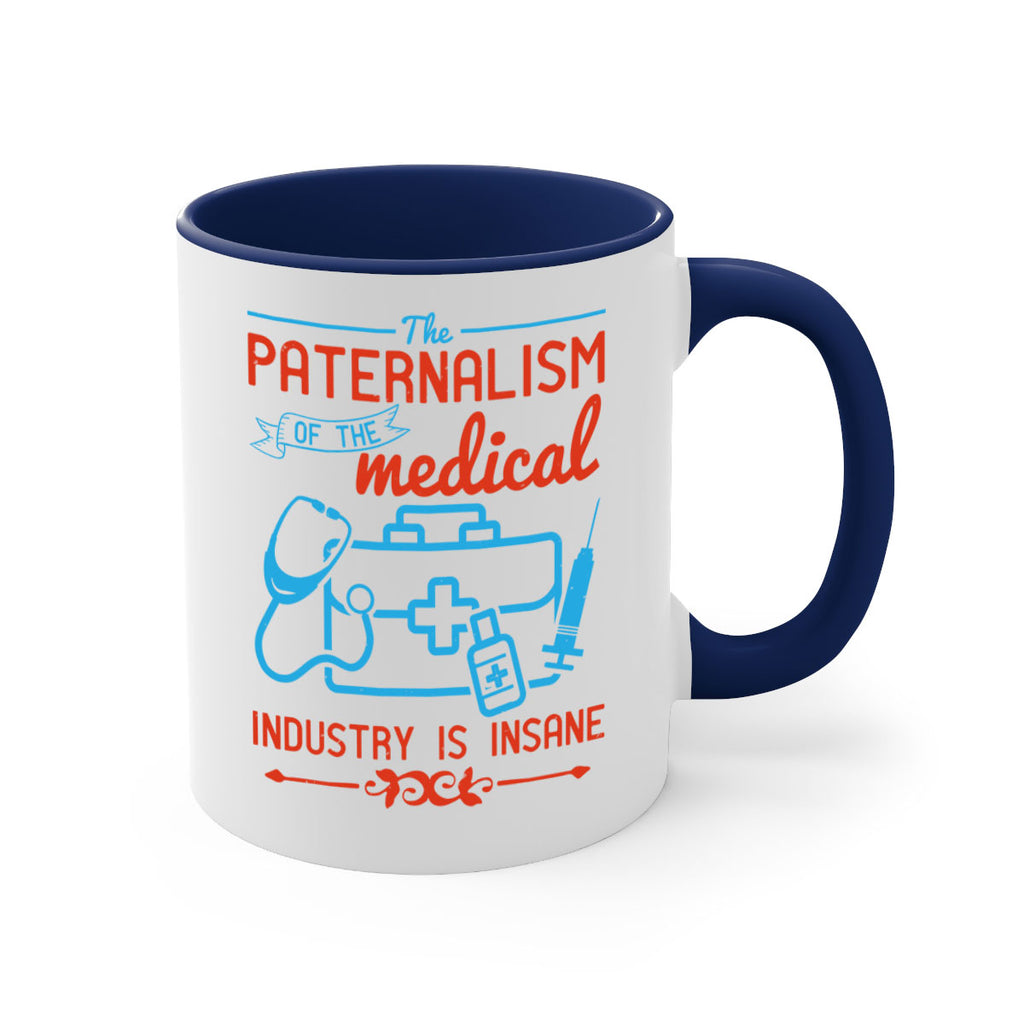 The paternalism of the medical industry is insane Style 20#- medical-Mug / Coffee Cup