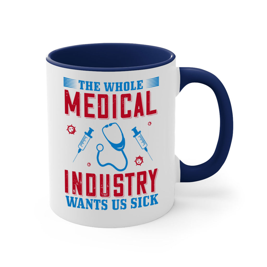 The whole medical industry wants us sick Style 14#- medical-Mug / Coffee Cup