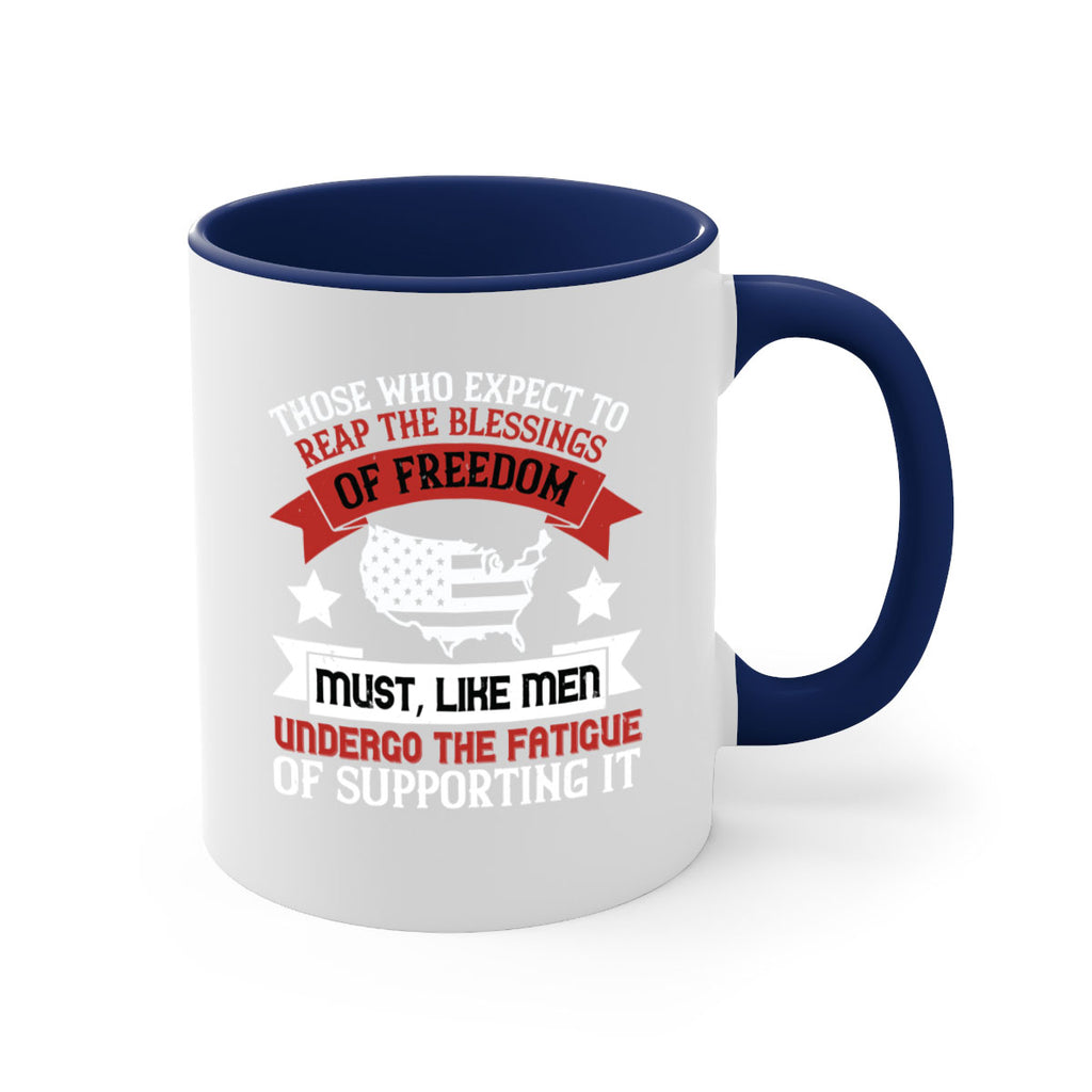 Those who expect to reap the blessings of freedom must like men Style 195#- 4th Of July-Mug / Coffee Cup