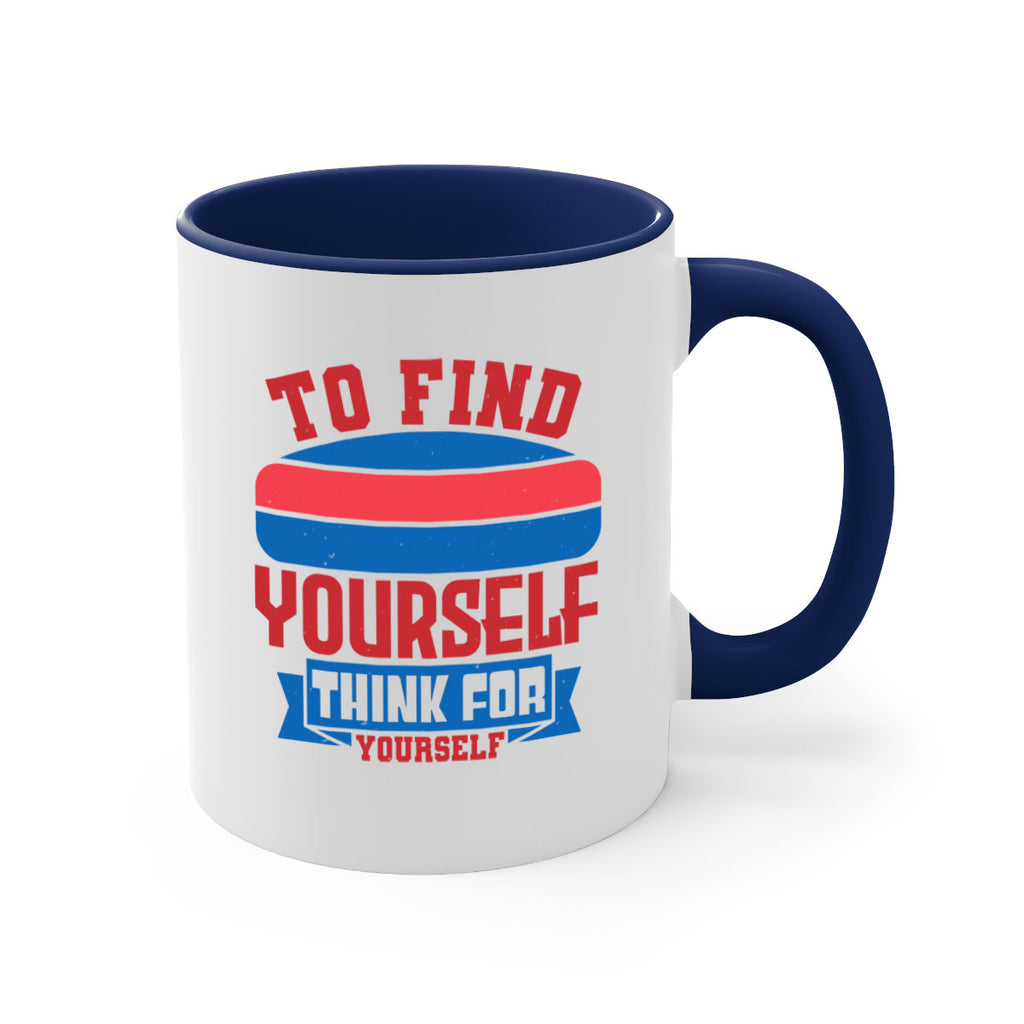 To find yourself think for yourself Style 47#- 4th Of July-Mug / Coffee Cup