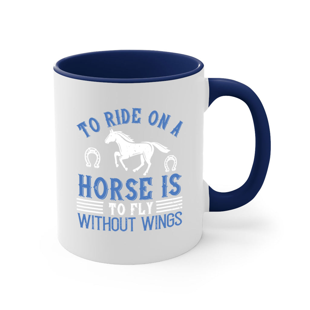 To ride on a horse is to fly without wings Style 15#- horse-Mug / Coffee Cup