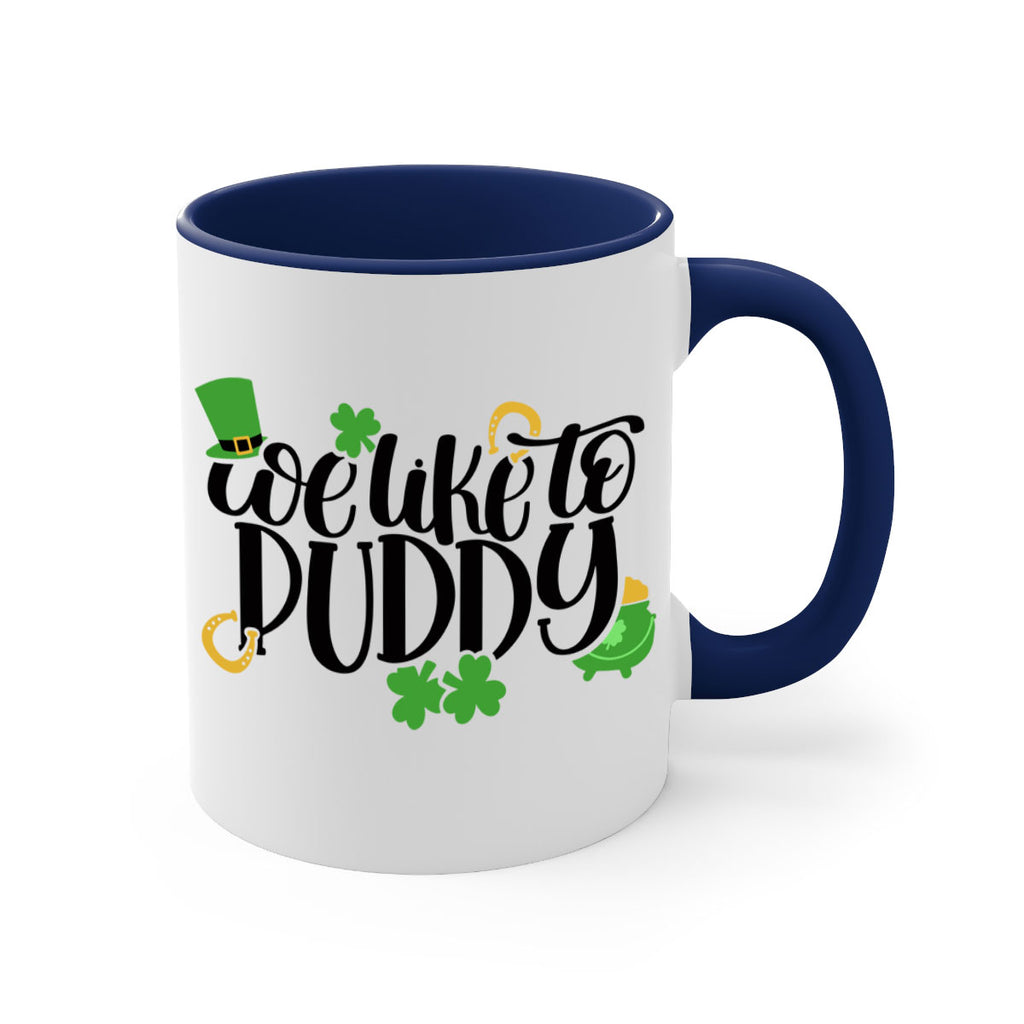 We Like To Puddy Style 17#- St Patricks Day-Mug / Coffee Cup
