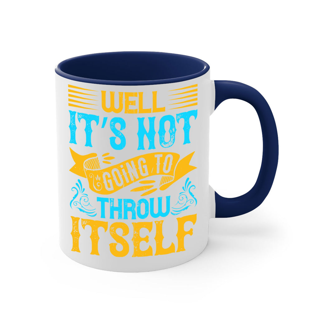 Well It’s Not Going To Throw Itself Style 11#- Dog-Mug / Coffee Cup