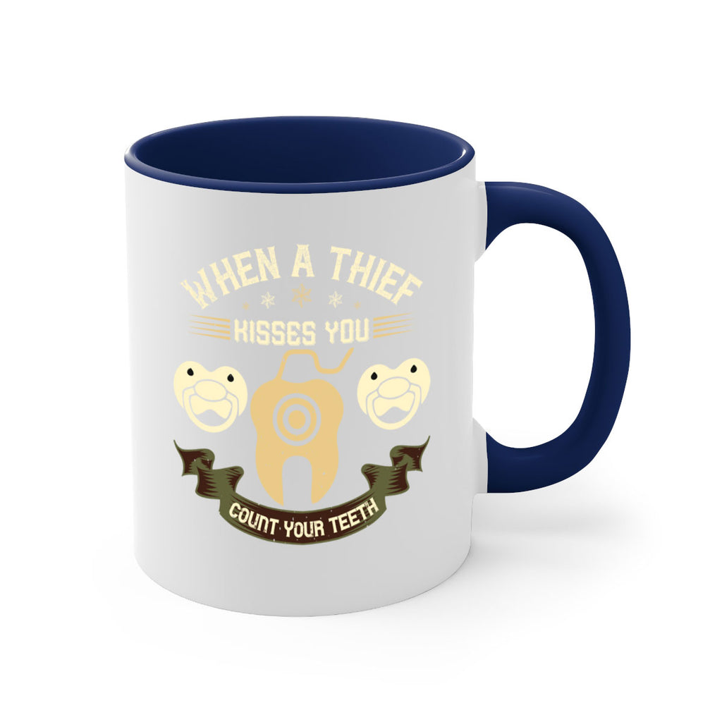 When a thif kisses you count your teeth Style 8#- dentist-Mug / Coffee Cup